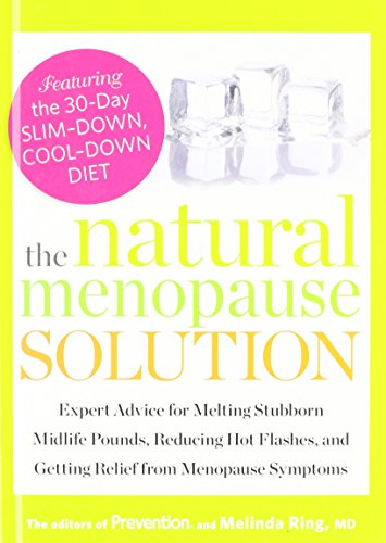 Natural Menopause Solution Expert Advice for Melting Stubborn Midlife Pounds, Reducing Hot Flashes, and Getting Relief from Menopause  2011 9781609617202 Front Cover