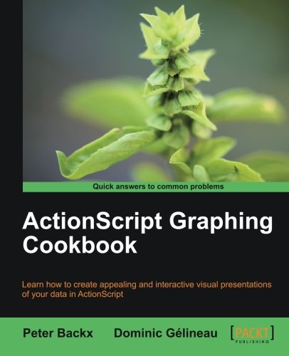 ActionScript Graphing Cookbook   2012 9781849693202 Front Cover
