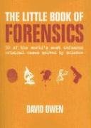 Little Book of Forensics 50 of the World's Most Infamous Criminal Cases Solved by Science N/A 9780061374203 Front Cover