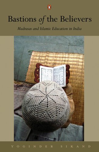 Bastions of the Believers Madrasas and Islamic Education in India  2005 9780144000203 Front Cover