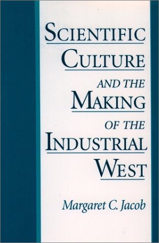 Scientific Culture and the Making of the Industrial West   1997 9780195082203 Front Cover