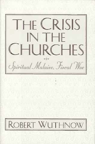Crisis in the Churches Spiritual Malaise, Fiscal Woe  1997 9780195110203 Front Cover