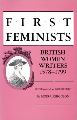 First Feminists British Women Writers, 1578-1799  1985 9780253281203 Front Cover