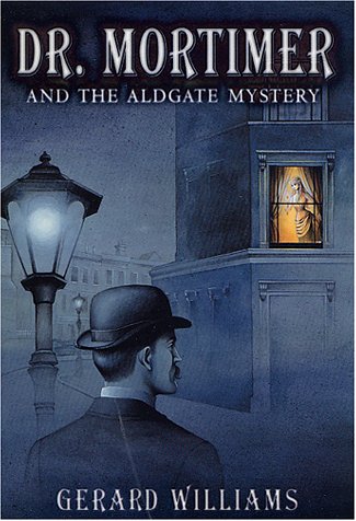 Dr. Mortimer and the Aldgate Mystery   2001 9780312269203 Front Cover