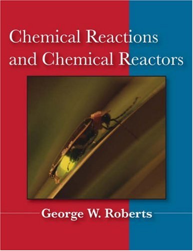 Chemical Reactions and Chemical Reactors   2009 9780471742203 Front Cover