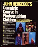 John Hedgecoe's Complete Course in Photographing Children   1980 9780671412203 Front Cover