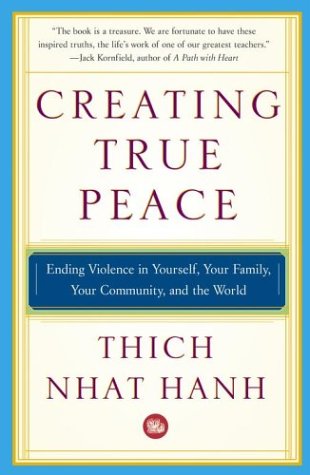 Creating True Peace Ending Violence in Yourself, Your Family, Your Community, and the World  2004 (Reprint) 9780743245203 Front Cover