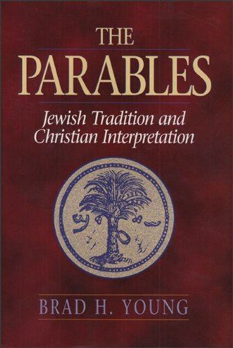 Parables Jewish Tradition and Christian Interpretation  2012 9780801048203 Front Cover