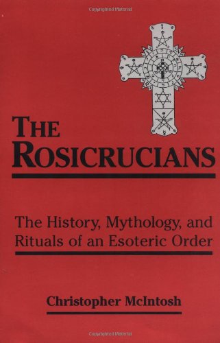 Rosicrucians: The History, Mythology, and Rituals of an Esoteric Order  3rd 1998 (Revised) 9780877289203 Front Cover