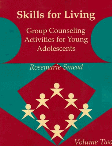 Skills for Living, Volume 2 Group Counseling Activities for Young Adolescents  1999 9780878224203 Front Cover