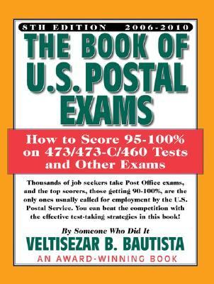 Book of U. S. Postal Exams How to Score 95-100% on 473/473-C/460 Tests and Other Exams 8th 9780931613203 Front Cover