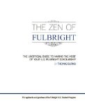 Zen of Fulbright The Unofficial Guide to Making the Most of Your U. S. Fulbright Scholarship N/A 9780991547203 Front Cover