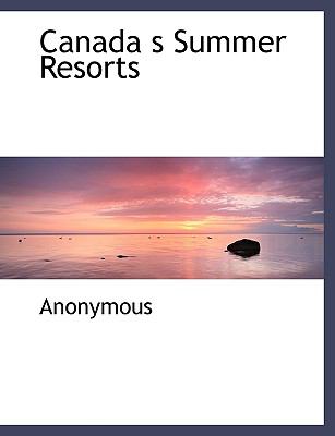Canada S Summer Resorts N/A 9781140081203 Front Cover