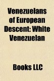 Venezuelans of European Descent White Venezuelan N/A 9781157979203 Front Cover