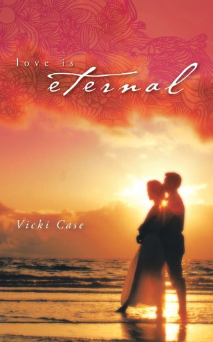 Love Is Eternal:   2012 9781452506203 Front Cover