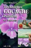 Techniques Gouache Painting for Beginners Secrets of Professional Artist N/A 9781456409203 Front Cover