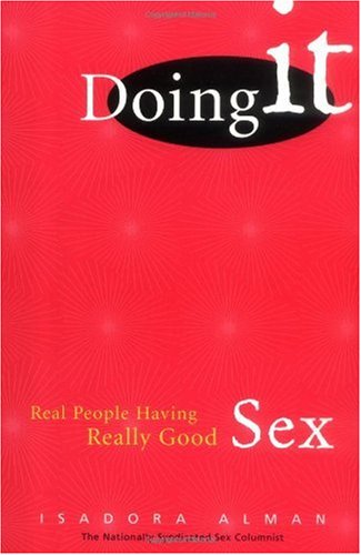 Doing It Real People Having Really Good Sex  2001 9781573245203 Front Cover
