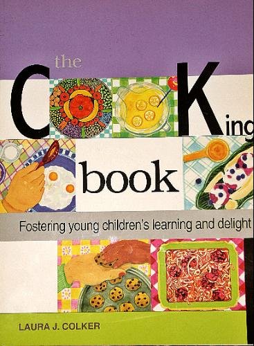 Cooking Book Fostering Young Children's Learning and Delight  2005 9781928896203 Front Cover