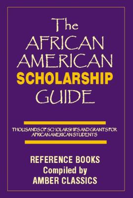 African American Scholarship Guide Grants and Scholarships for Students  2012 9781937269203 Front Cover