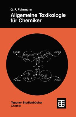 Allgemeine Toxikologie Für Chemiker: Einführung in Die Theoretische Toxikologie  1999 9783519135203 Front Cover