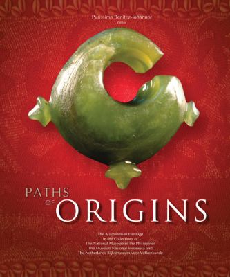Paths of Origins The Austronesian Heritage  2010 9789719429203 Front Cover