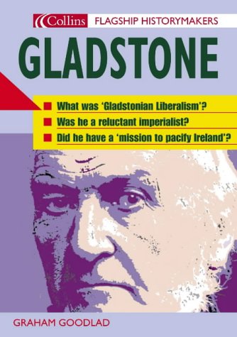Gladstone (Flagship Historymakers) N/A 9780007173204 Front Cover