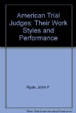 American Trial Judges Their Work Styles and Performance N/A 9780029276204 Front Cover
