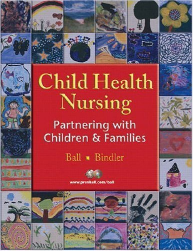 Child Health Nursing Partnering with Children and Families  2006 9780131133204 Front Cover