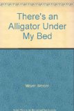 There's an Alligator under My Bed  N/A 9780140564204 Front Cover