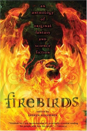 Firebirds An Anthology of Original Fantasy and Science Fiction N/A 9780142403204 Front Cover
