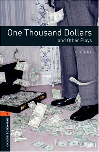 One Thousand Dollars And Other Plays: Level 2 2nd 2008 9780194235204 Front Cover