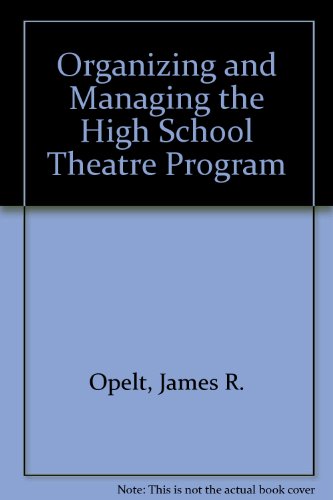 Organizing and Managing the High School Theatre Program N/A 9780205128204 Front Cover