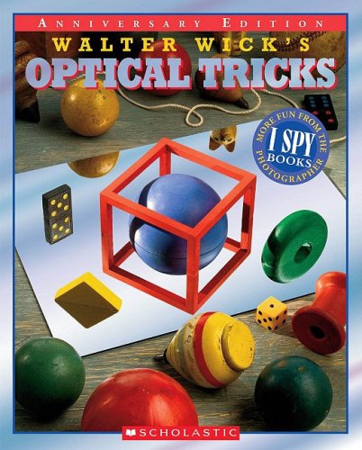 Walter Wick's Optical Tricks (10th Anniversary Edition) 10th Anniversary Edition 10th (Anniversary) 9780439855204 Front Cover