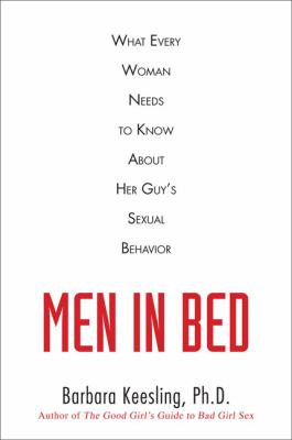 Men in Bed What Every Woman Needs to Know about Her Guy's Sexual Behavior N/A 9780452290204 Front Cover