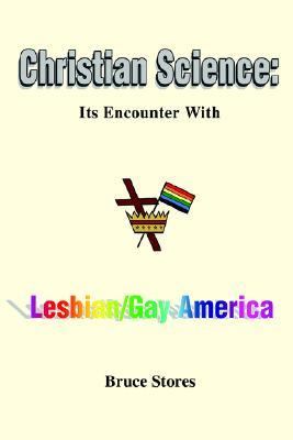 Christian Science Its Encounter with Lesbian/Gay America  2004 9780595326204 Front Cover