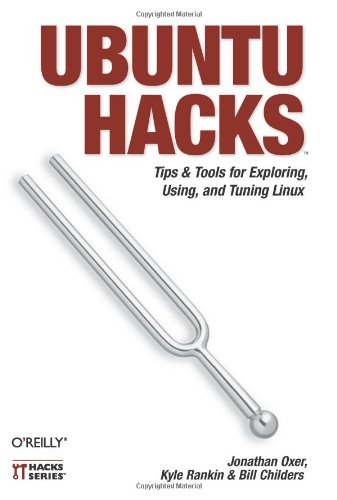 Ubuntu Hacks Tips and Tools for Exploring, Using, and Tuning Linux  2006 9780596527204 Front Cover