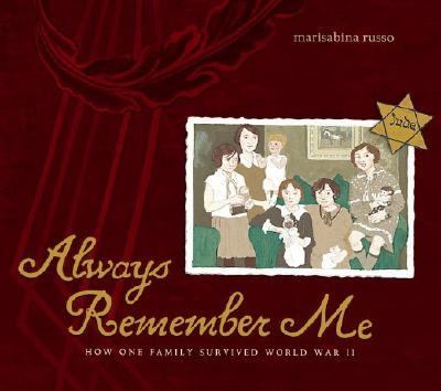Always Remember Me How One Family Survived World War II  2005 9780689869204 Front Cover