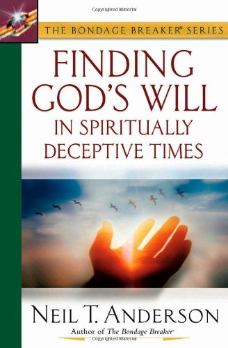 Finding God's Will in Spritually Deceptive Times   2003 9780736912204 Front Cover