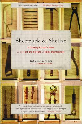 Sheetrock and Shellac A Thinking Person's Guide to the Art and Science of Home Improvement N/A 9780743251204 Front Cover
