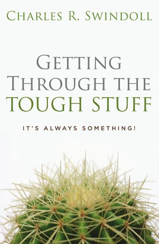 Getting Through the Tough Stuff It's Always Something!  2006 9780849913204 Front Cover