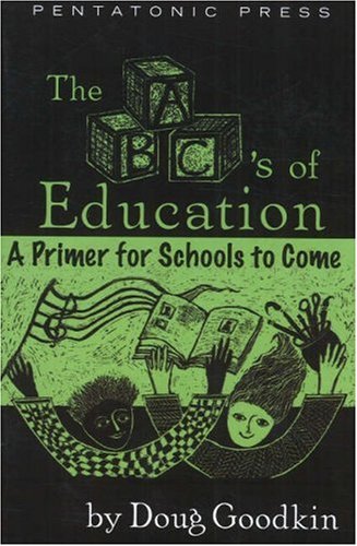 ABC's of Education A Primer for Schools to Come N/A 9780977371204 Front Cover
