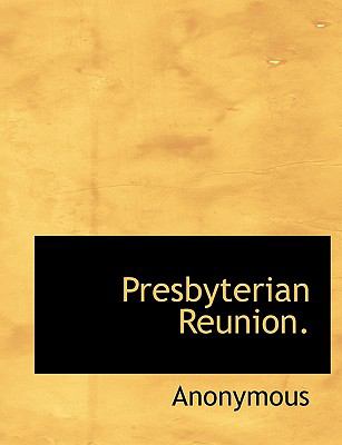 Presbyterian Reunion N/A 9781140112204 Front Cover
