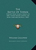 Battle of Tofrek Fought near Suakin, March 22, 1885, under Major-General Sir John Carstairs Mcneill (1887) N/A 9781169795204 Front Cover