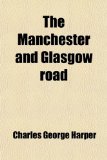 Manchester and Glasgow Road  N/A 9781458903204 Front Cover