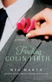 Finding Colin Firth A Novel N/A 9781476710204 Front Cover