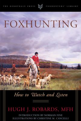 Foxhunting How to Watch and Listen N/A 9781586671204 Front Cover