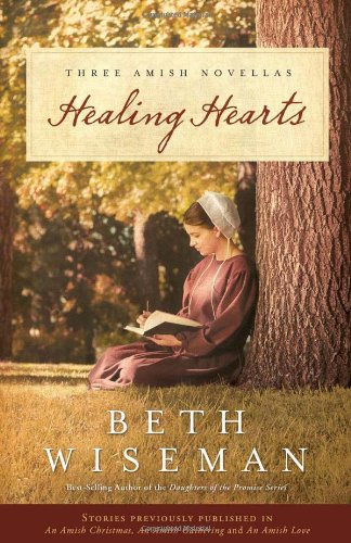 Healing Hearts A Collection of Amish Romances  2011 9781595549204 Front Cover