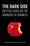 Dark Side Critical Cases on the Downside of Business  2009 9781906093204 Front Cover