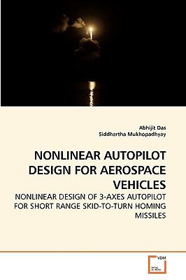 Nonlinear Autopilot Design for Aerospace Vehicles N/A 9783639241204 Front Cover