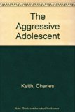 Aggressive Adolescent A Clinical Perspective  1984 9780029167205 Front Cover